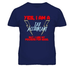 Yes I Am A Tax Accountant Funny Powers T Shirt