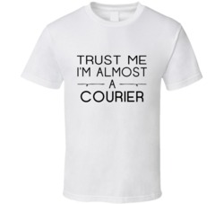 Courier Trust Me Occupation T Shirt