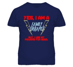 Yes I Am A Family Therapist Funny Powers T Shirt