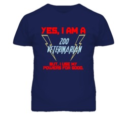 Yes I Am A Zoo Veterinarian Funny Powers T Shirt