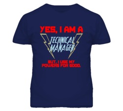 Yes I Am A Technical Manager Funny Powers T Shirt