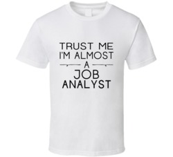 Job Analyst Trust Me Occupation T Shirt