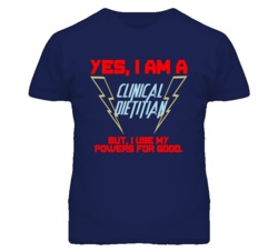 Yes I Am A Clinical Dietitian Funny Powers T Shirt