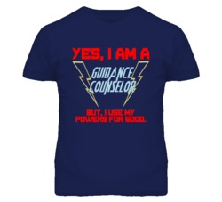 Yes I Am A Guidance Counselor Funny Powers T Shirt