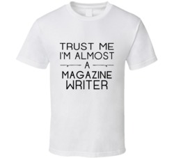 Magazine Writer Trust Me Occupation T Shirt