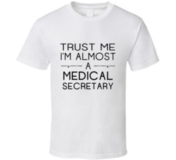 Medical Secretary Trust Me Occupation T Shirt