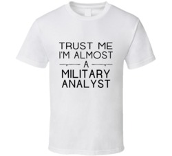 Military Analyst Trust Me Occupation T Shirt