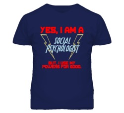 Yes I Am A Social Psychologist Funny Powers T Shirt