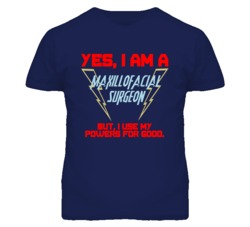 Yes I Am A Maxillofacial Surgeon Funny Powers T Shirt