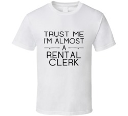 Rental Clerk Trust Me Occupation T Shirt