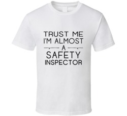 Safety Inspector Trust Me Occupation T Shirt