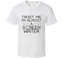 Screen Writer Trust Me Occupation T Shirt