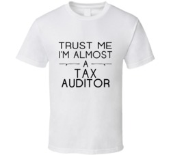 Tax Auditor Trust Me Occupation T Shirt