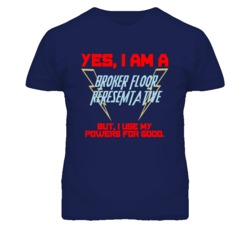 Yes I Am A Broker Floor Reresemtative Funny Powers T Shirt