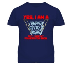 Yes I Am A Computer Software Engineer Funny Powers T Shirt
