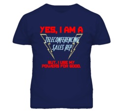 Yes I Am A Teleconferencing Sales Rep Funny Powers T Shirt