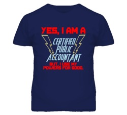 Yes I Am A Certified Public Accountant Funny Powers T Shirt