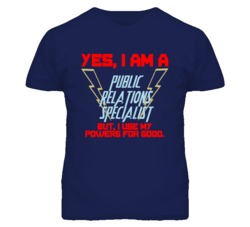 Yes I Am A Public Relations Specialist Funny Powers T Shirt