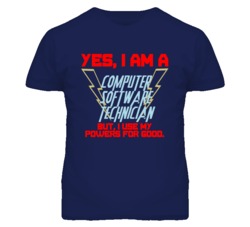 Yes I Am A Computer Software Technician Funny Powers T Shirt