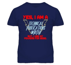 Yes I Am A Technical Publications Writer Funny Powers T Shirt