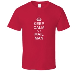 Keep Calm I'm a Mail Man  T Shirt