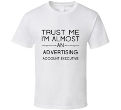 Advertising Account Executive Trust Me Occupation T Shirt