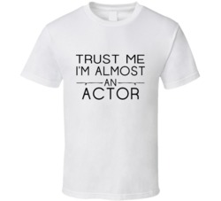 Actor  Trust Me Occupation T Shirt