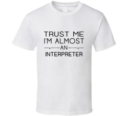 Interpreter  Trust Me Occupation T Shirt