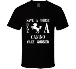 Casino Cage Worker Save A Horse Occupation T Shirt