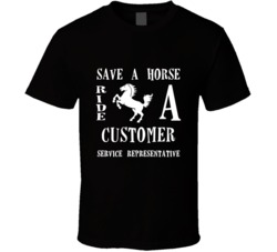 Customer Service Representative Save A Horse Occupation T Shirt