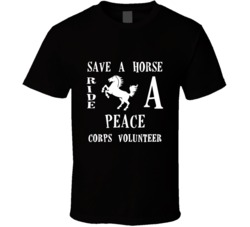 Peace Corps Volunteer Save A Horse Occupation T Shirt