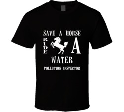 Water Pollution Inspector Save A Horse Occupation T Shirt