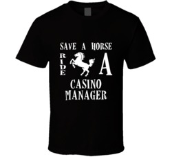 Casino Manager Save A Horse Occupation T Shirt