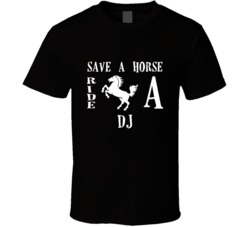 DJ Save A Horse Occupation T Shirt