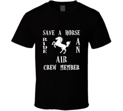 Air Crew Member Save A Horse Occupation T Shirt