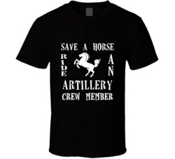 Artillery Crew Member Save A Horse Occupation T Shirt