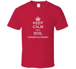 Keep Calm I'm a Soil Conservationist  T Shirt