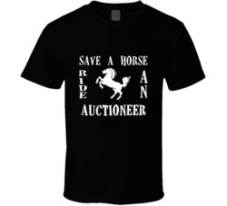 Auctioneer Save A Horse Occupation T Shirt