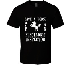 Electronic Inspector Save A Horse Occupation T Shirt