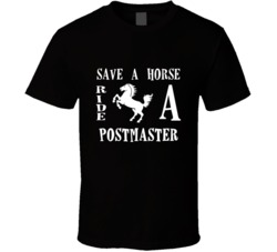 Postmaster Save A Horse Occupation T Shirt