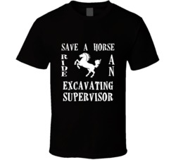Excavating Supervisor Save A Horse Occupation T Shirt
