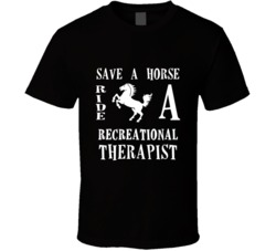 Recreational Therapist Save A Horse Occupation T Shirt