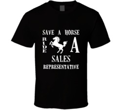 Sales Representative Save A Horse Occupation T Shirt