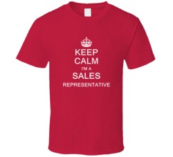 Keep Calm I'm a Sales Representative  T Shirt