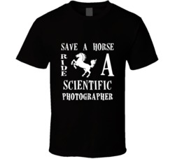 Scientific Photographer Save A Horse Occupation T Shirt
