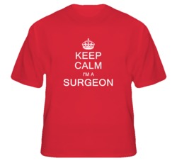 Keep Calm I'm a Surgeon  T Shirt