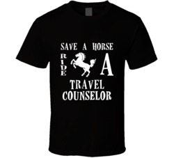 Travel Counselor Save A Horse Occupation T Shirt