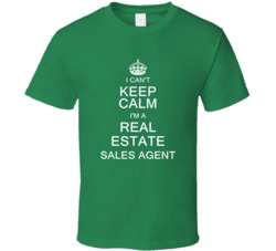 I Can't Keep Calm I'm a Real Estate Sales Agents T Shirt