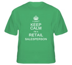 I Can't Keep Calm I'm a Retail Salesperson  T Shirt
