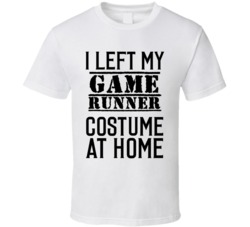Game Runner  I Left My Costume At Home Occupation T Shirt